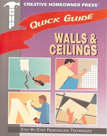 Stock image for Quick Guide: Walls & Ceilings: Step-by-Step Remodeling Techniques for sale by SecondSale