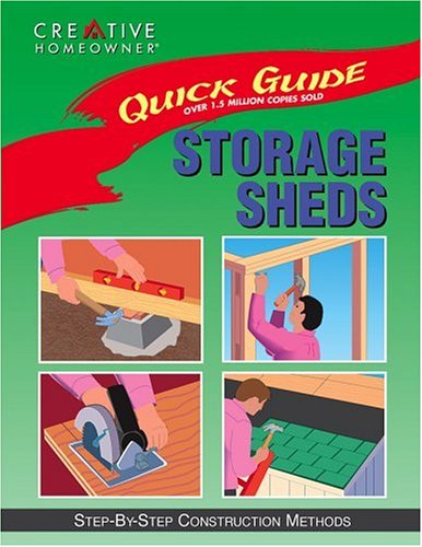 Beispielbild fr Quick Guide: Storage Sheds: Step-by-Step Construction Methods zum Verkauf von Wonder Book