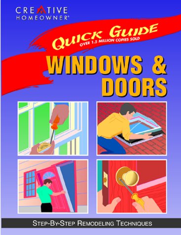 Imagen de archivo de Quick Guide: Windows & Doors: Step-by-Step Remodeling Techniques a la venta por Wonder Book