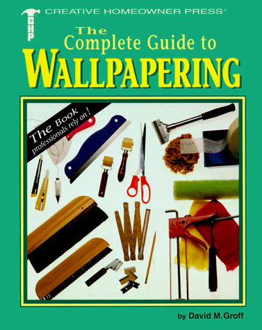 Imagen de archivo de The Complete Guide to Wallpapering a la venta por Wonder Book