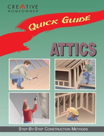 Stock image for Quick Guide: Attics: Step-by-Step Construction Methods for sale by Wonder Book