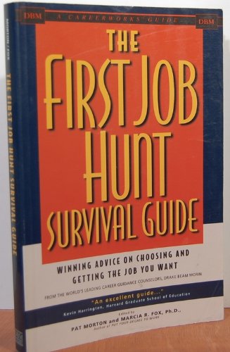 Stock image for The First Job Hunt Survival Guide: Winning Advice on Choosing and Getting the Job You Want for sale by HPB-Diamond