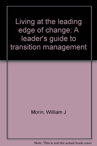 Beispielbild fr Living at the leading edge of change: A leader's guide to transition management zum Verkauf von medimops