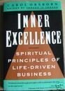Beispielbild fr Inner Excellence: Spiritual Principles of Life-Driven Business zum Verkauf von Wonder Book