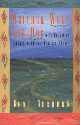 Stock image for Neither Wolf Nor Dog: On Forgotten Roads With an Indian Elder for sale by SecondSale