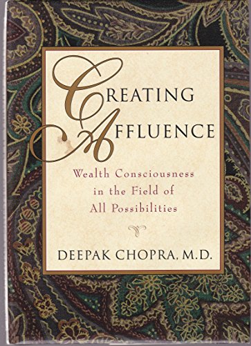 9781880032428: Creating Affluence: Wealth Consciousness in the Field of All Possibilities