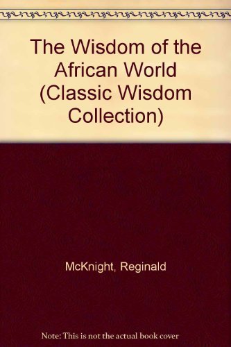 Imagen de archivo de Wisdom of the African World a la venta por Better World Books