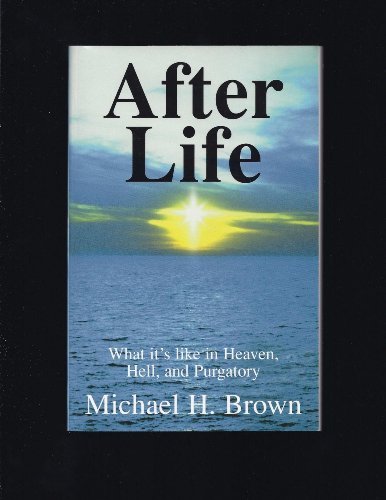 9781880033258: After Life: What It's Like in Heaven, Hell, and Purgatory