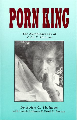 Stock image for Porn King The Autobiography of John C. Holmes for sale by Ann Becker