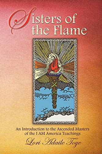 Stock image for Sisters of the Flame: An Introduction to the Ascended Masters of the I AM America Teachings (I Am America Trilogy) for sale by -OnTimeBooks-