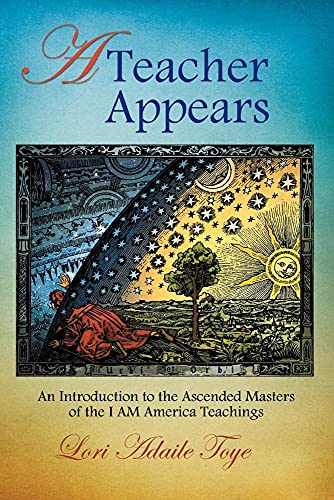 Stock image for A Teacher Appears: An Introduction to the Ascended Masters of the I AM America Teachings (I Am America Trilogy) for sale by GF Books, Inc.
