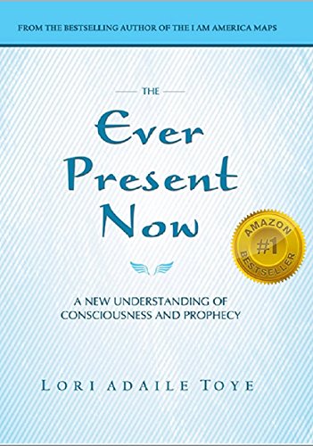 Stock image for The Ever Present Now: A New Understanding of Consciousness and Prophecy for sale by ZBK Books