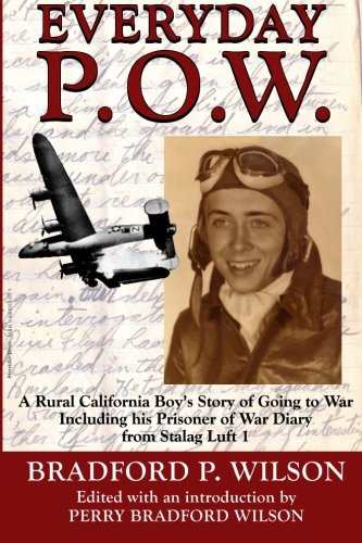 Beispielbild fr Everyday P.O.W.: A Rural California Boy's Story of Going to War, Including His Prisoner of War Diary from Stalag Luft 1 zum Verkauf von Book Deals