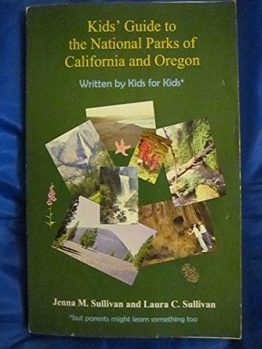 Imagen de archivo de Kids' Guide to the National Parks of California and Oregon - Written by Kids for Kids* - *but parents might learn something too a la venta por St Vincent de Paul of Lane County