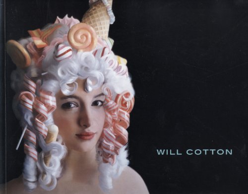 Imagen de archivo de Will Cotton: Paintings and Works on Paper a la venta por ANARTIST