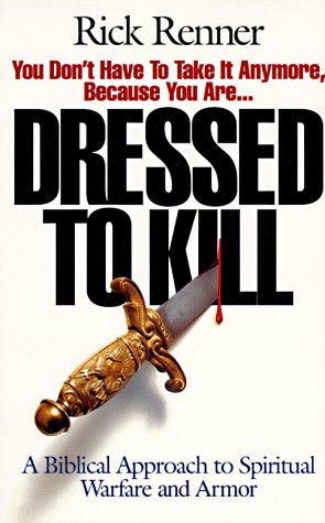 Imagen de archivo de Dressed to Kill: A Biblical Approach to Spiritual Warfare and Armor a la venta por WorldofBooks