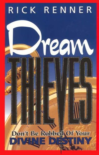 Imagen de archivo de Dream Thieves: Don't Be Robbed of Your Divine Destiny a la venta por Once Upon A Time Books
