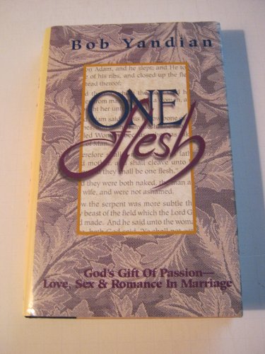 9781880089101: One Flesh: God's Gift of Passion : Love, Sex and Romance in Marriage [Hardcov...