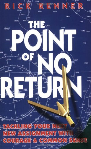 9781880089200: The Point of No Return: Tackling Your Next New Assignment with Courage & Common Sense