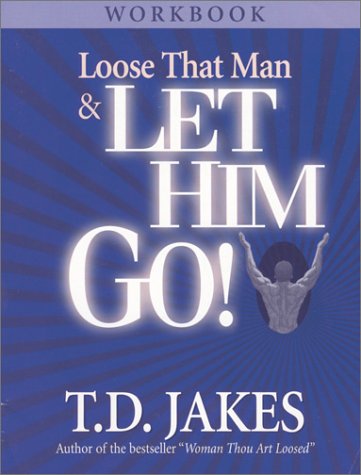Beispielbild fr Loose That Man & Let Him Go zum Verkauf von Once Upon A Time Books