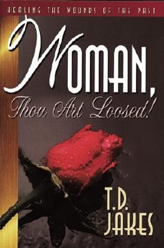9781880089859: Woman, Thou Art Loosed: Healing the Wounds of the Past