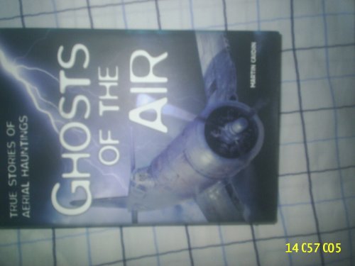 9781880090114: Ghosts of the Air: True Stories of Aerial Hauntings