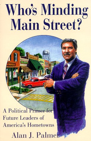 9781880090480: Who's Minding Main Street?: A Political Primer for Future Leaders of America's Hometowns