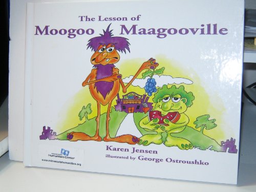 The Lesson of Moogoo-Maagooville (9781880090497) by Karen Jensen; Jensen, Karen; Ostroushko, George