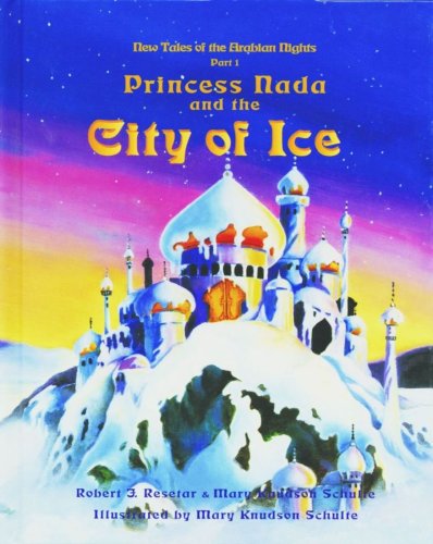 9781880090558: Princess Nada and the City of Ice (New Tales of the Arabian Nights, Pt. 1) (New Tales of the Arabian Nights, Pt. 1)