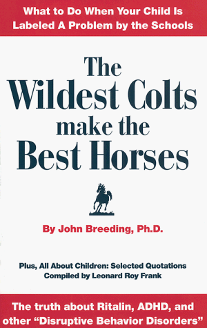 Beispielbild fr The Wildest Colts Make the Best Horses zum Verkauf von Better World Books