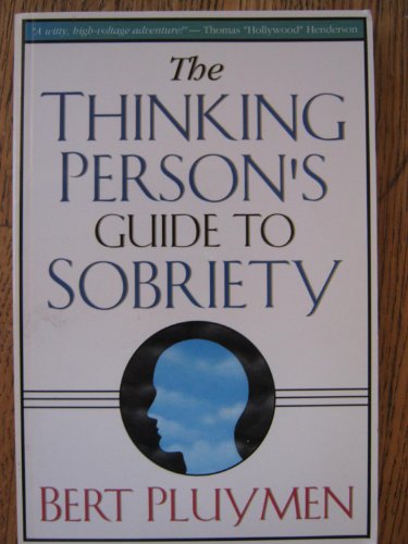 Stock image for The Thinking Person's Guide to Sobriety for sale by Veronica's Books