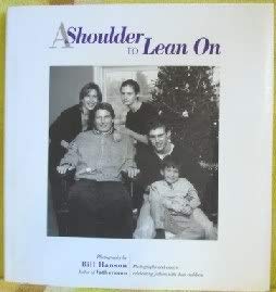 Stock image for A Shoulder To Lean On: Photographs and Essays Celebrating Fathers with Their Children for sale by Pegasus Books
