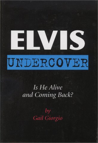 Imagen de archivo de Elvis Undercover: Is He Alive and Coming Back? a la venta por MusicMagpie
