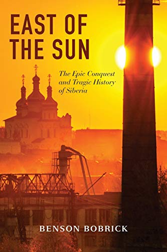 Stock image for East of the Sun: The Epic Conquest and Tragic History of Siberia for sale by HPB-Diamond