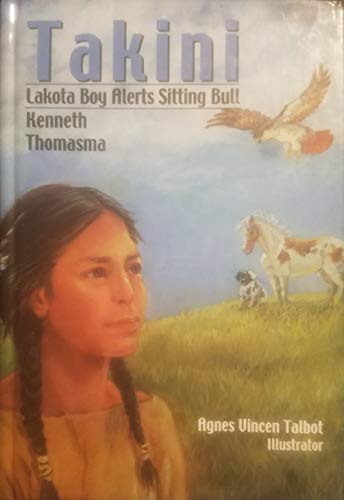 Stock image for Takini Lakota Boy Alerts Sitting Bull for sale by Better World Books