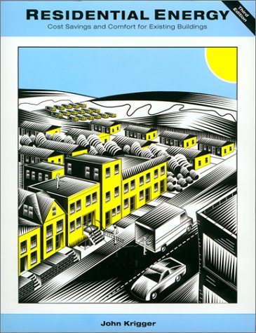 Imagen de archivo de Residential Energy: Cost Savings and Comfort for Existing Buildings a la venta por Better World Books