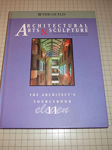 Stock image for Architectural Arts & Sculpture: The Architects Sourcebook (Guild Architect's Edition, No 11) for sale by HPB-Red