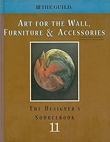 Stock image for Art for the Wall Furniture & Accessories: The Designer's Sourcebook 11 - Designer's Edition for sale by Vashon Island Books