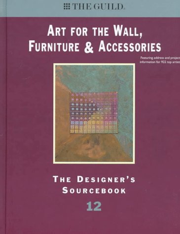 9781880140260: Art for the Wall Furniture & Accessories: The Designer's Sourcebook 12 (Guild Designer's Edition)
