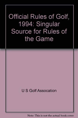 Beispielbild fr Official Rules of Golf, 1994: Singular Source for Rules of the Game zum Verkauf von Wonder Book