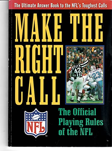 Stock image for Make the Right Call: The Official Playing Rules of the National Football League for sale by Wonder Book