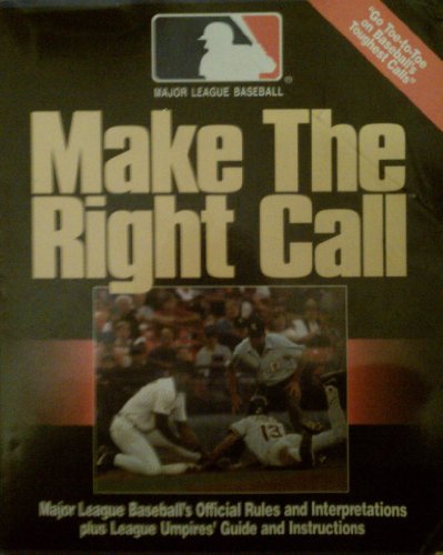 9781880141588: Make the Right Call: The Official Umpire's Manual of Rules, Interpretations and Conduct (MAKE THE RIGHT CALL: MAJOR LEAGUE BASEBALL'S OFFICIAL RULES AND INTERPRETATIONS)