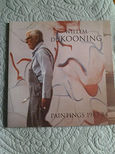 Stock image for Willem de Kooning: Paintings 1983 - 1984 for sale by Best and Fastest Books