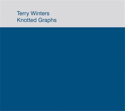 Terry Winters: Knotted Graphs (9781880146507) by [???]