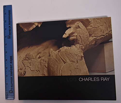 Imagen de archivo de Charles Ray: Log a la venta por HPB-Ruby