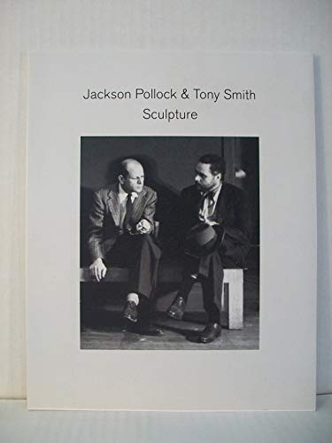 Stock image for Jackson Pollock & Tony Smith: An Exhibition on the Centennial of Their Births for sale by ANARTIST