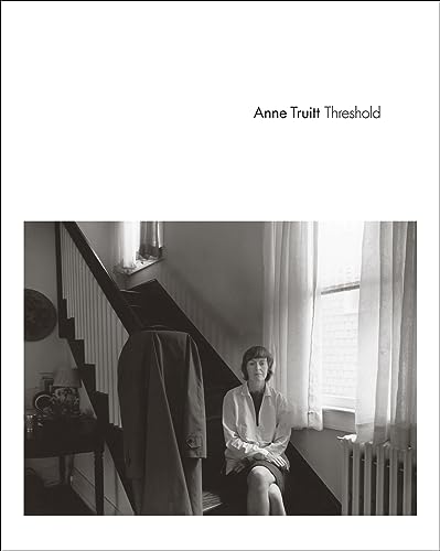 Stock image for Anne Truitt : Threshold - Works from the 1970s - Matthew Marks GalleryNew York, from September 13 to October 26, 2013 for sale by Marcus Campbell Art Books