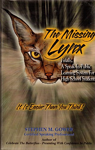 Imagen de archivo de The Missing Lynx: Finally, a Speak-In-Public Learning System for High School Students a la venta por Goodwill Books