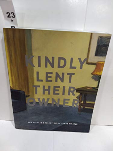 Kindly lent their owner: The private collection of Steve Martin (9781880154533) by Martin, Steve