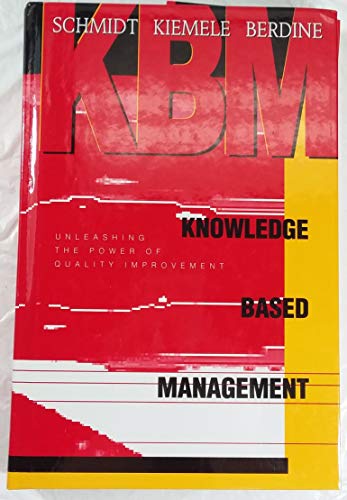 Stock image for Knowledge Based Management: Unleashing the Power of Quality Improvement for sale by Zoom Books Company